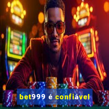 bet999 é confiável